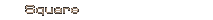 Square