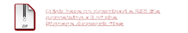 Click here to download a ZIP file containgin all of the Signage Artwork Files